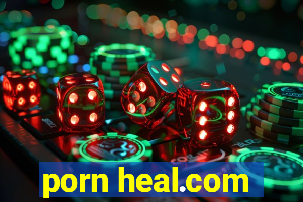 porn heal.com